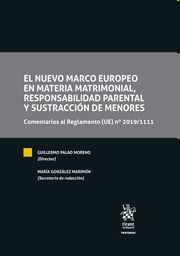 EL NUEVO MARCO EUROPEO EN MATERIA MATRIMONIAL, RESPONSABILIDAD PARENTAL Y SUSTRA