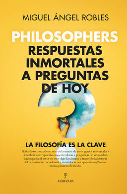 PHILOSOPHERS. RESPUESTAS INMORTALES A PREGUNTAS DE