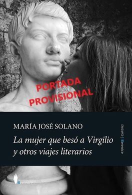 MUJER QUE BESÓ A VIRGILIO Y OTROS VIAJES LITERARIO