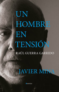 HOMBRE EN TENSIÓN, UN. RAÚL GUERRA GARRIDO