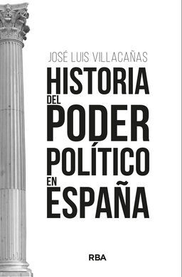 HISTORIA DEL PODER POLITICO EN ESPAÑA