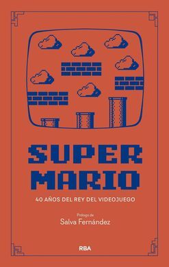 SUPER MARIO - 40 A¥OS DEL REY DEL VIDEOJUEGO