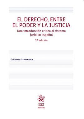 EL DERECHO, ENTRE EL PODER Y LA JUSTICIA (2ªEDI)