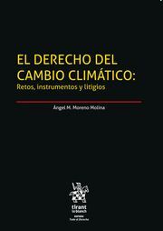 DERECHO DEL CAMBIO CLIMATICO: RETOS, INSTRUMENTOS Y LITIGIOS, EL