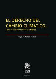 DERECHO DEL CAMBIO CLIMATICO: RETOS, INSTRUMENTOS Y LITIGIOS, EL