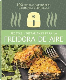 RECETAS VEGETARIANAS PARA FREIDORA DE AIRE