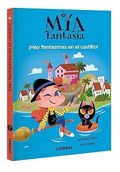 MÍA FANTASÍA 7. HAY FANTASMAS EN EL CASTILLO