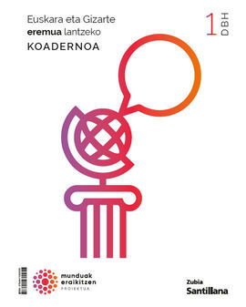 1º ESO MUNDUAK ERAIKITZEN / CUADERNO AMBIRTO SOCIO LINGÜISTICO /KOADERNO SOZIOLINGUISTIKOA