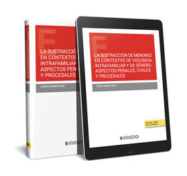 LA SUSTRACCIÓN DE MENORES EN CONTEXTOS DE VIOLENCIA INTRAFAMILIAR Y DE GÉNERO: A