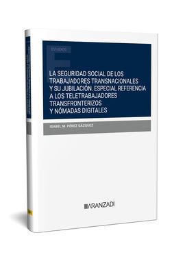 LA SEGURIDAD SOCIAL DE LOS TRABAJADORES TRANSNACIONALES Y SU JUBILACIÓN