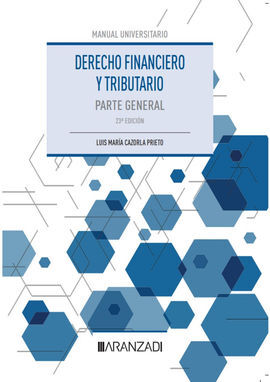 DERECHO FINANCIERO Y TRIBUTARIO. PARTE GENERAL (23ª ED.)