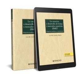 LA CREACIÓN Y DESARROLLO DE BOLSAS Y MERCADOS ESPAÑOLES (PAPEL + E-BOOK)