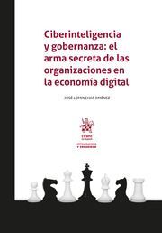 CIBERINTELIGENCIA Y GOBERNANZA: EL ARMA SECRETA DE LAS ORGANIZACIONES EN LA ECONOMIA DIGITAL