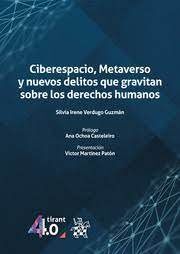 CIBERESPACIO, METAVERSO Y NUEVOS DELITOS QUE GRAVITAN SOBRE LOS DERECHOS HUMANOS