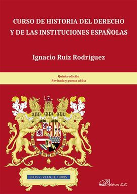 CURSO DE HISTORIA DEL DERECHO Y DE LAS INSTITUCIONES ESPAÑOLAS