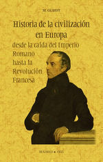 HISTORIA DE LA CIVILIZACIÓN EN EUROPA DESDE LA CAÍDA DEL IMPERIO ROMANO HASTA LA