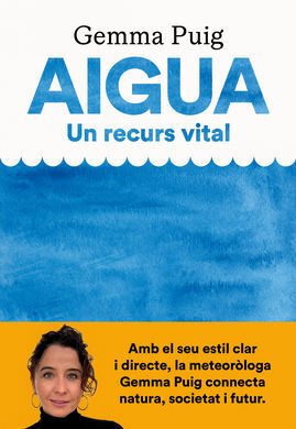 AIGUA. UN RECURS VITAL