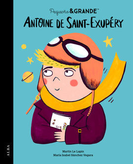 PEQUEÑO Y GRANDE ANTOINE DE SAINT-EXUPÉRY