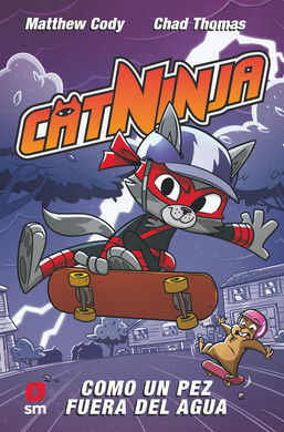 CATNINJA .4 COMO UN PEZ FUERA DEL AGUA