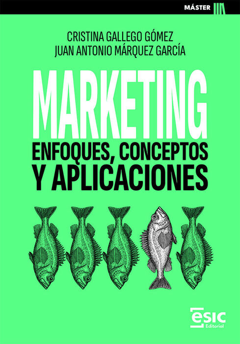 MARKETING. ENFOQUES, CONCEPTOS Y APLICACIONES