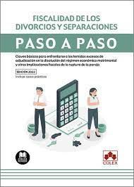 FISCALIDAD DE LOS DIVORCIOS Y SEPARACIONES. PASO A PASO