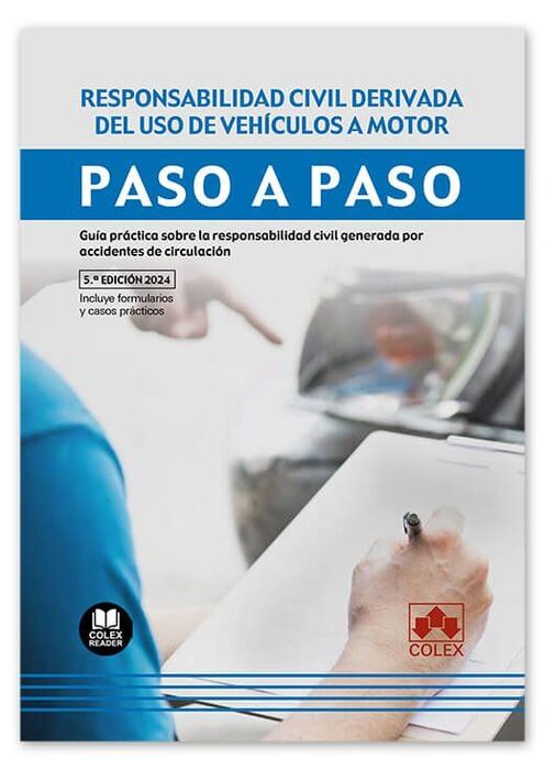 RESPONSABILIDAD CIVIL DERIVADA DEL USO DE VEHICULOS A MOTOR. PASO A PASO