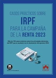 CASOS PRACTICOS SOBRE IRPF PARA LA CAMPAÑA DE LA RENTA 2023