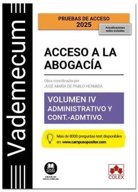 VADEMECUM ACCESO A LA ABOGACÍA. VOLUMEN IV ADMINISTRATIVO Y CONTENCIOSO-ADMINISTRATIVO