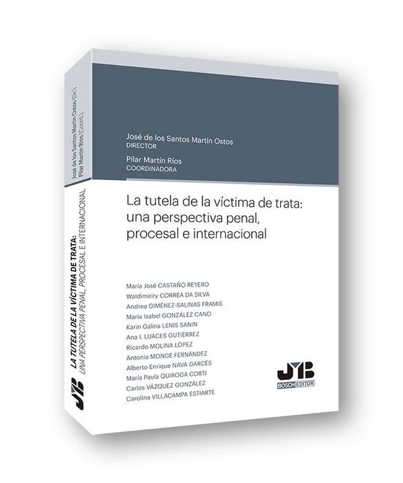 LA TUTELA DE LA VÍCTIMA DE TRATA: UNA PERSPECTIVA PENAL, PROCESAL E INTERNACIONAL