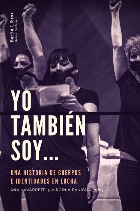 YO TAMBIÉN SOY... UNA HISTORIA DE CUERPOS E IDENTIDADES EN LUCHA