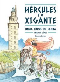 HÉRCULES E O XIGANTE. UNHA TORRE DE LENDA