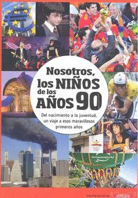 NOSOTROS LOS NIÑOS DE LOS AÑOS 90