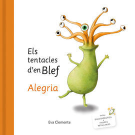 ELS TENTACLES D'EN BLEF. ALEGRIA. (EMONAUTAS)