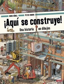 ­AQUI SE CONSTRUYE! - UNA HISTORIA EN DIBUJOS