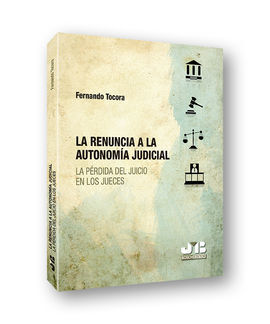 LA RENUNCIA A LA AUTONOMÍA JUDICIAL.