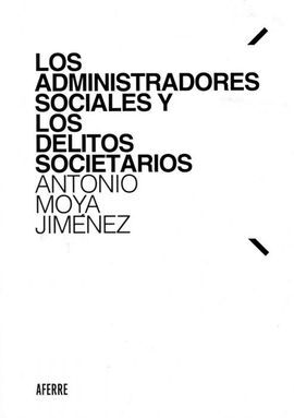 ADMINISTRADORES SOCIALES Y LOS DELITOS SOCIETARIOS