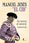 MANUEL JESUS EL CID UN TORERO AL NATURAL