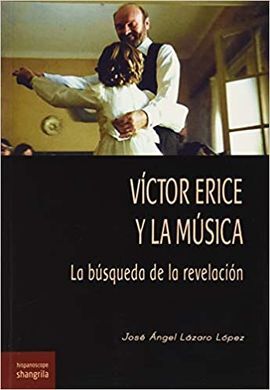 VÍCTOR ERICE Y LA MÚSICA. LA BÚSQUEDA DE LA REVELACIÓN.