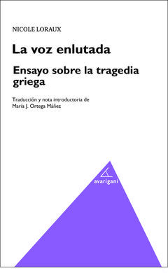 VOZ ENLUTADA,LA - ENSAYO SOBRE LA TRAGEDIA GRIEGA