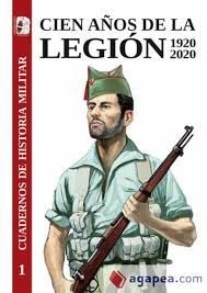 CIEN AÑOS DE LA LEGIÓN ESPAÑOLA 1920-2020