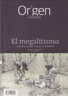CUADERNOS ATAPUERCA ORIGEN 11 EL MEGALITISMO