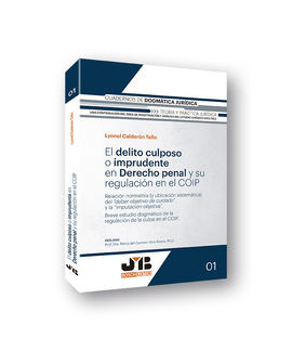 EL DELITO CULPOSO O IMPRUDENTE EN DERECHO PENAL Y SU REGULACIÓN EN EL COIP