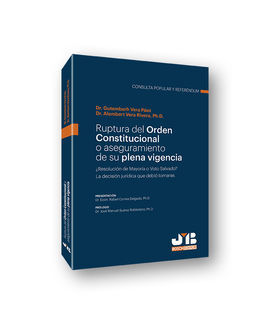RUPTURA DEL ORDEN CONSTITUCIONAL O ASEGURAMIENTO DE SU PLENA VIGENCIA