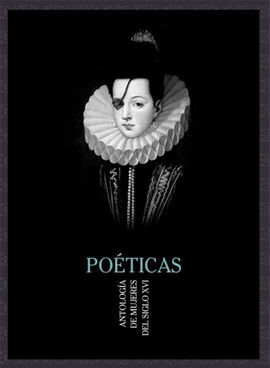POETICAS ANTOLOGIA DE MUJERES DEL SIGLO XVI