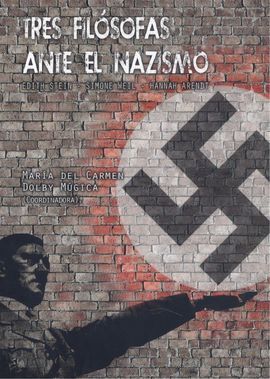 TRES FILOSOFAS ANTE EL NAZISMO