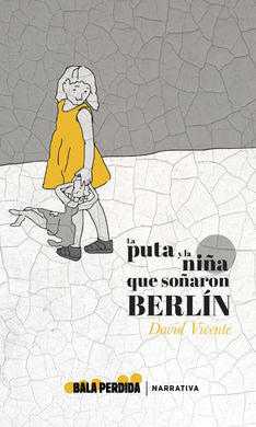 PUTA Y LA NIÑA QUE SOÑARON BERLIN,LA