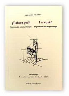 ¿Y AHORA QUE? / Y ARA QUE?