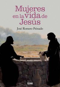 MUJERES EN LA VIDA DE JESUS,LAS