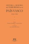 HISTORIA Y MEMORIA DEL TERRORISMO EN EL PAIS VASCO. TOMO I: 1968-1981