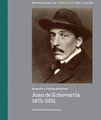 JUAN DE ECHEVARRIA 1875-1931